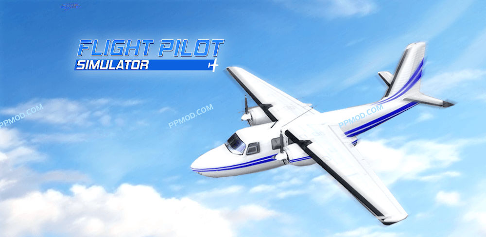 飞行驾驶员模拟器3D Flight Pilot: 3D Simulator Ver.2.11.54 MOD APK[破解内购][无限金币]-PPMOD