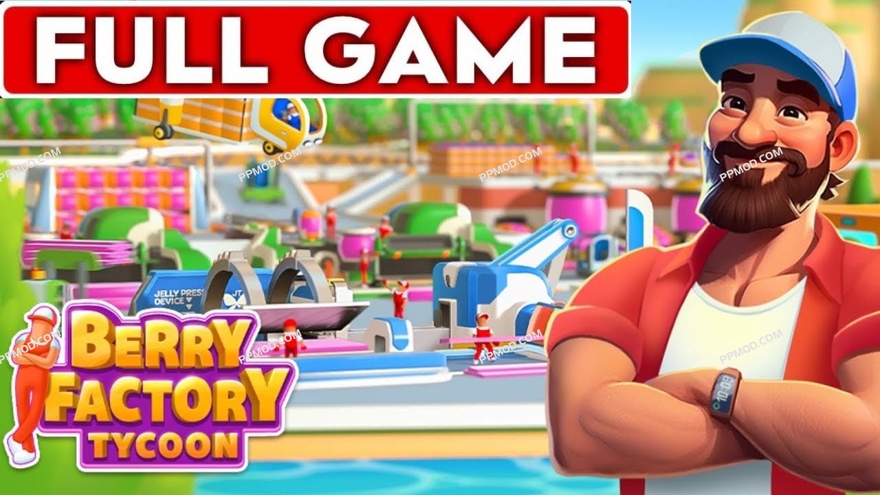 浆果工厂大亨 破解版 Berry Factory Tycoon Ver.0.8.3 MOD APK[免费升级]-PPMOD